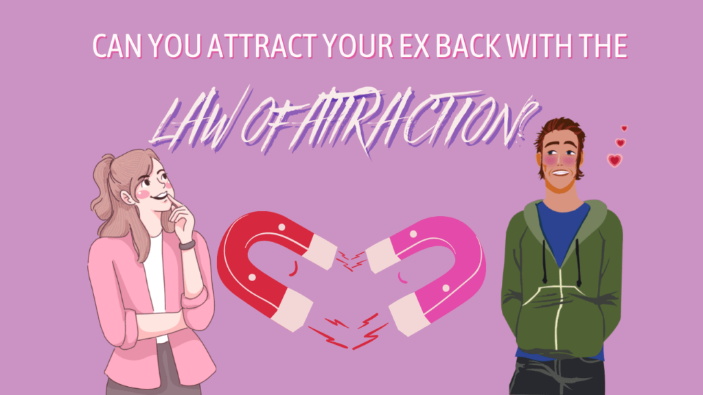 Can you get your ex back with law of attraction