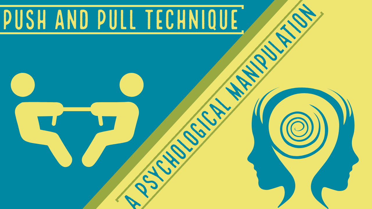 Push-pull Technique - Psychological Manipulation - Magnet of Success