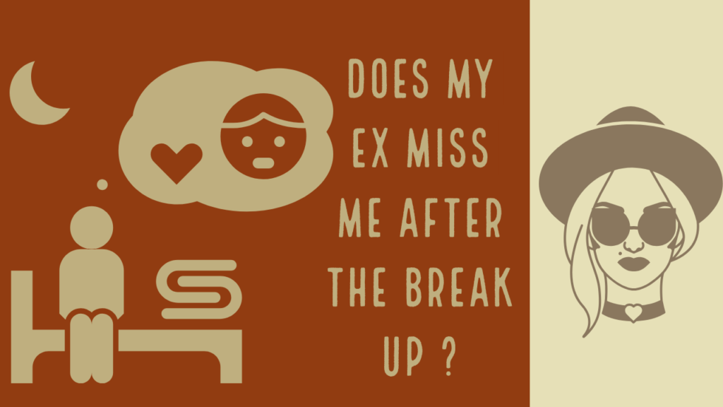 Does my ex miss me after the breakup