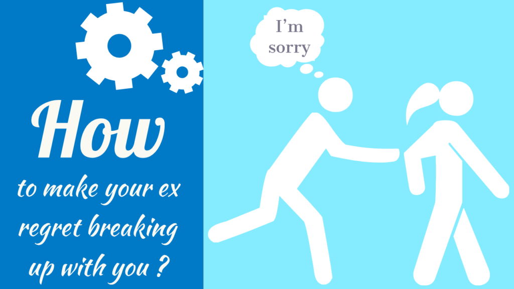 How to make your ex regret breaking up with you