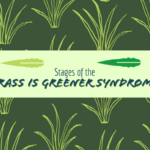 Grass is greener syndrome stages