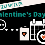 Should I text my ex on Valentine's day