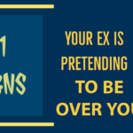 Signs your ex is pretending to be over you