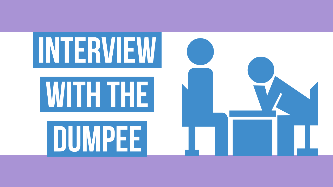 Interview with the dumper