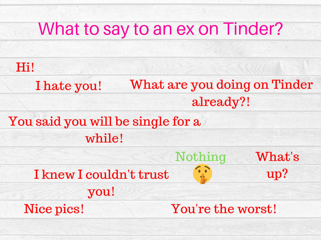 What to say to an ex on tinder