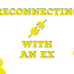 Reconnecting with an ex