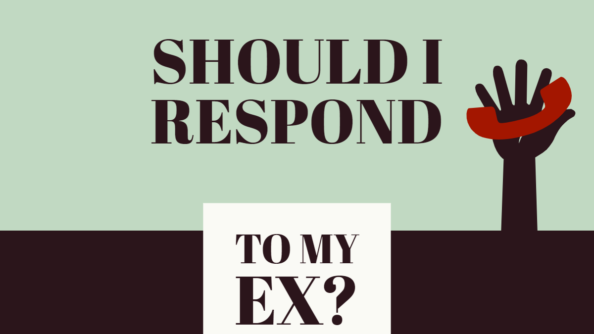 Should I respond to my ex