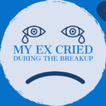 My ex cried during the breakup
