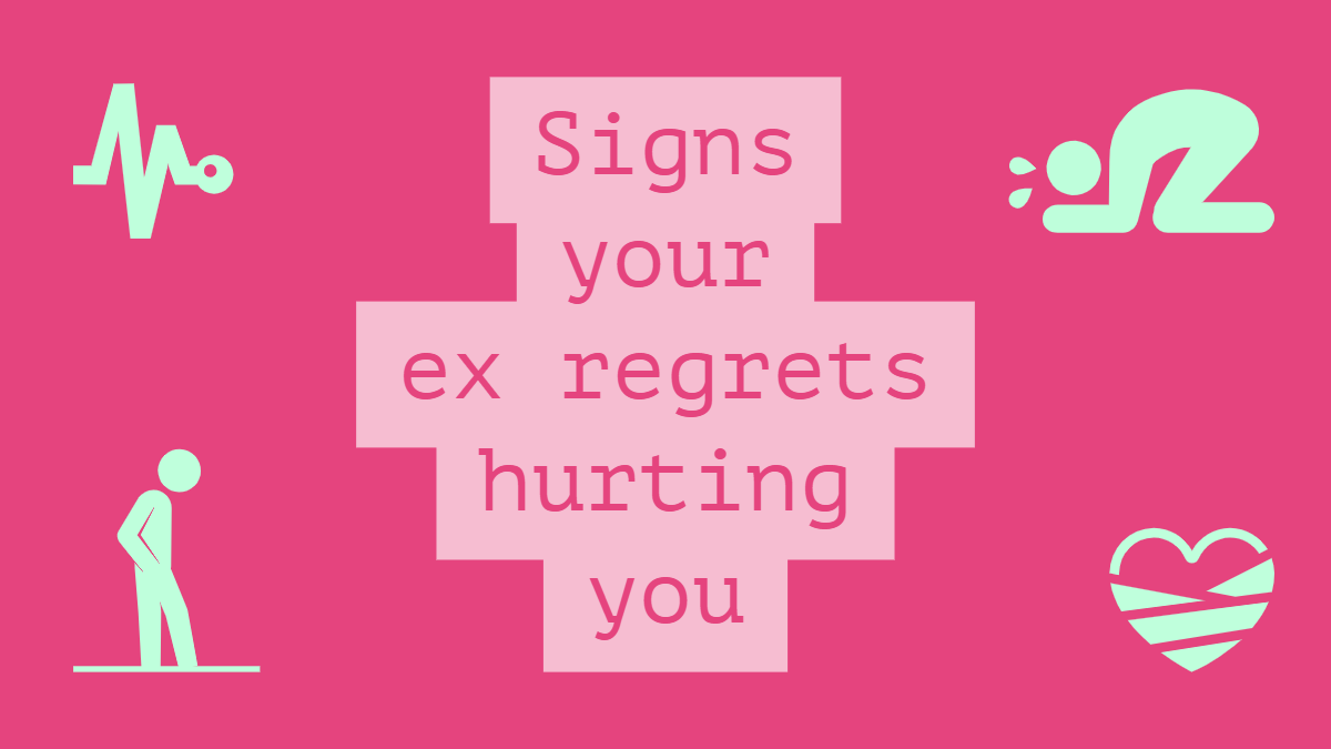 Signs she regrets dumping you