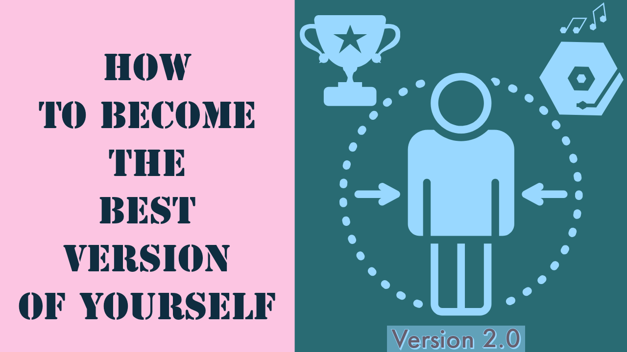 becoming a better version of yourself essay