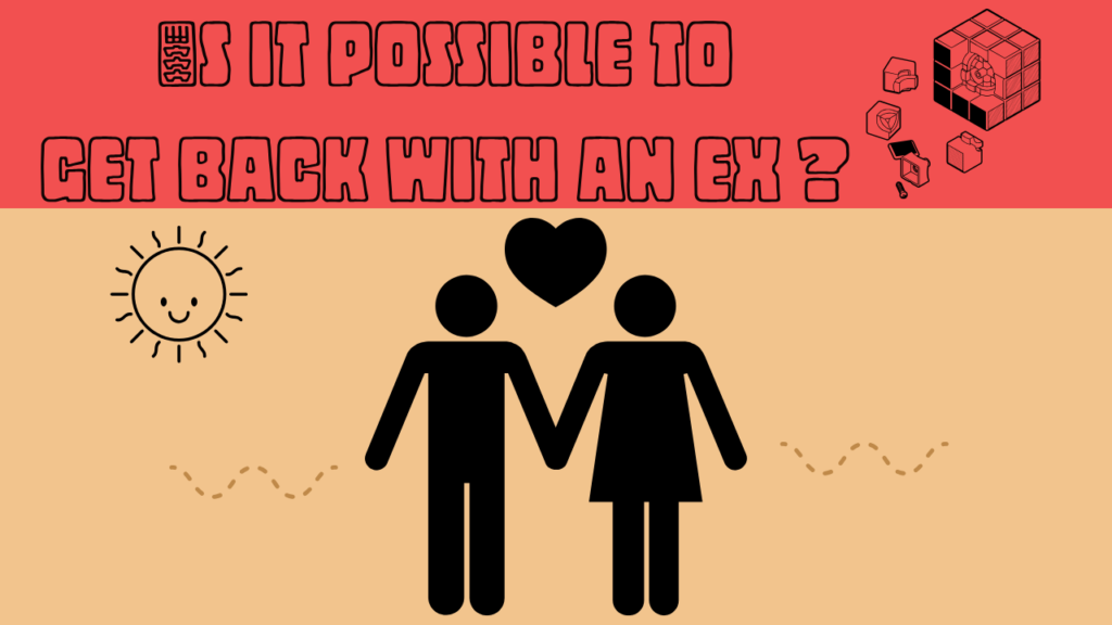 Is it possible to get your ex back