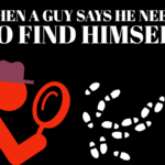 When a guy says he needs to find himself