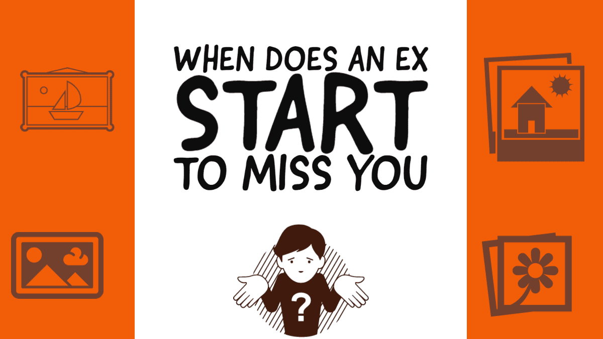 When does an ex start to miss you
