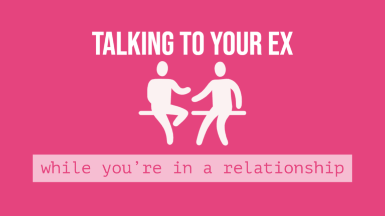 Is It Wrong To Talk To Your Ex While You're In A Relationship? - Magnet 