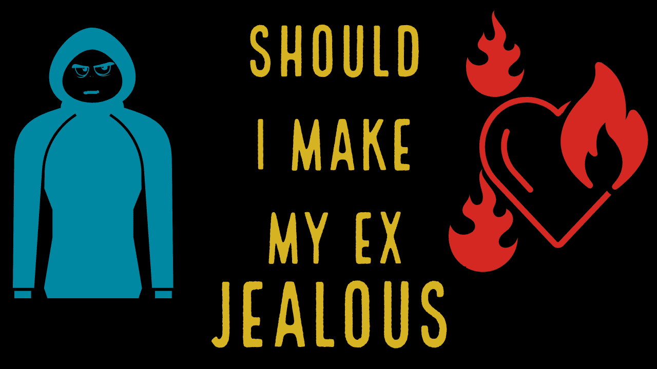 Ex my jealous is why boyfriend My Ex