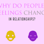 Why do people's feelings change in relationships
