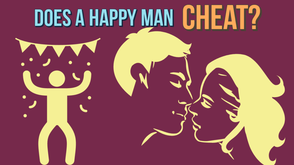 Does a happy man cheat