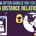 How often should you text in a long distance relationship