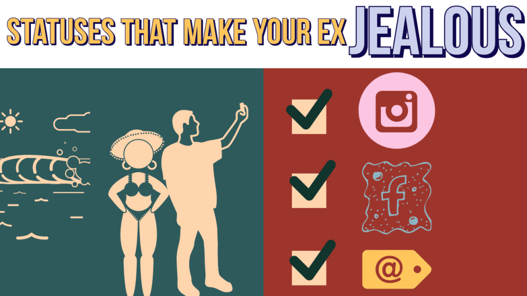 30 Statuses That Make Your Ex Jealous - Magnet of Success