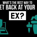 What's the best way to get back at your ex
