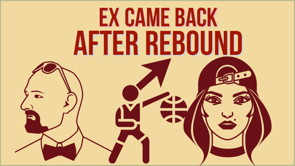 Ex came back after rebound failed