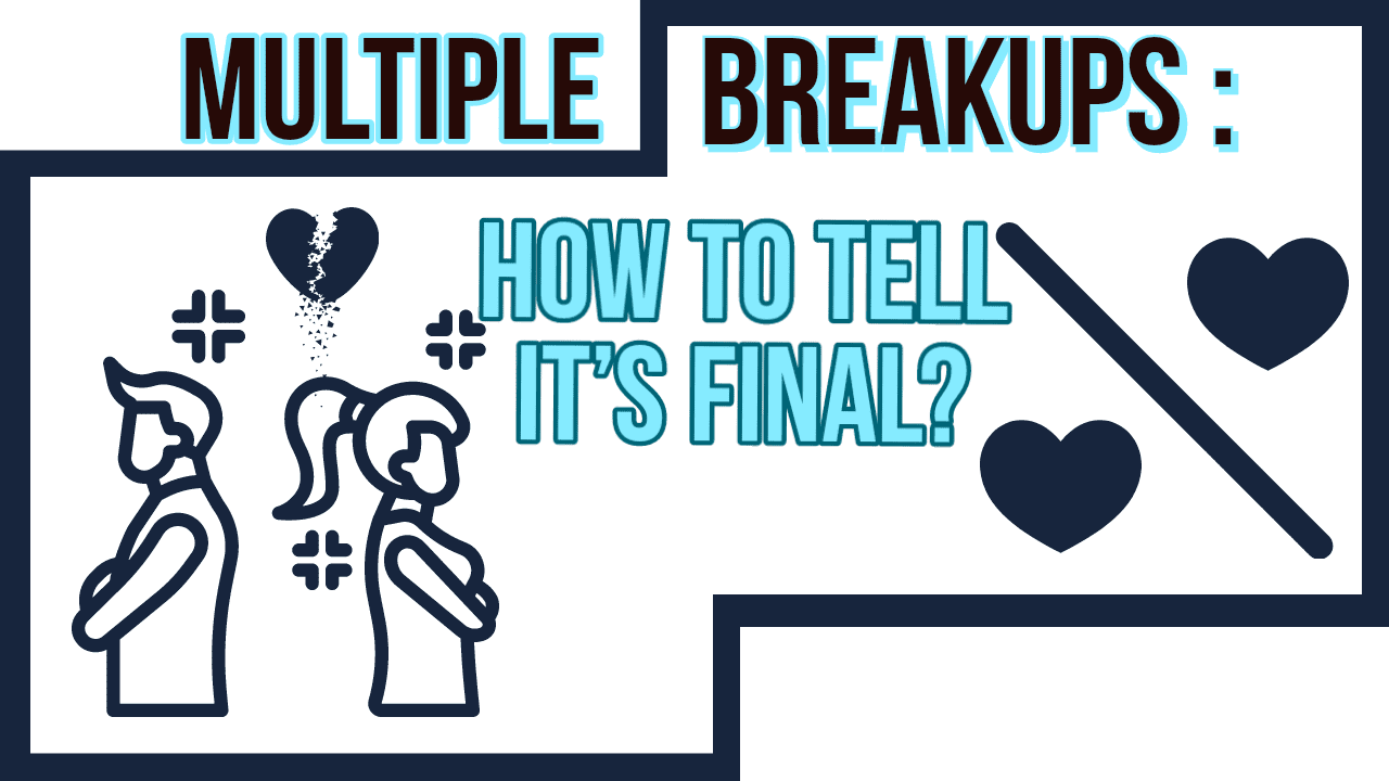 Can A Relationship Work After Several Breakups