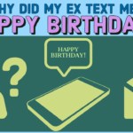 Why did my ex text me happy birthday