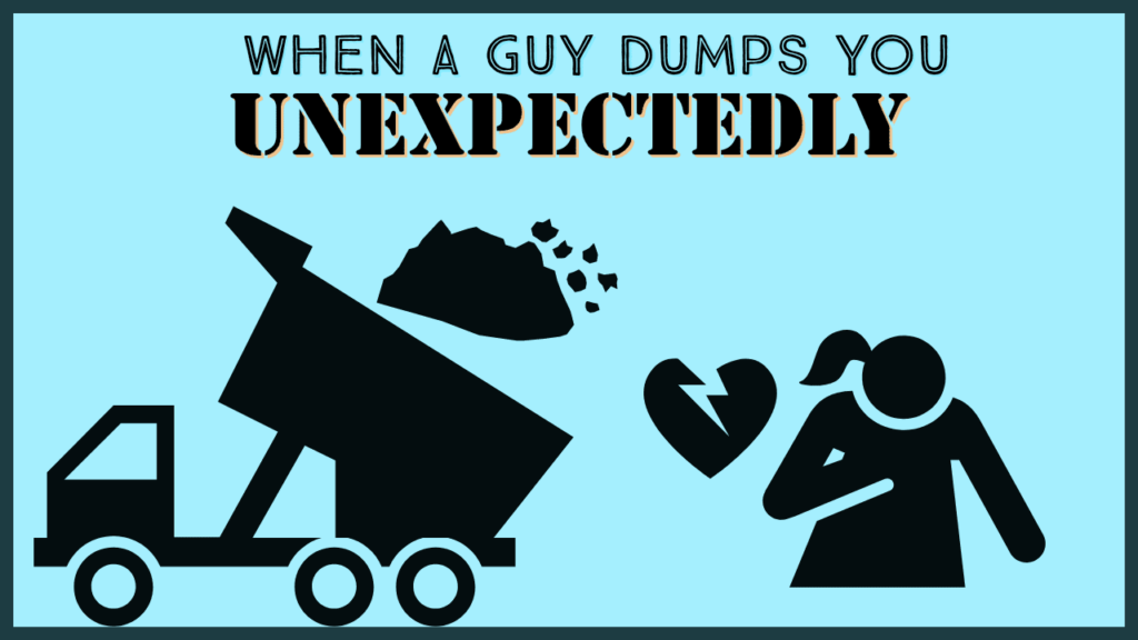 When A Guy Dumps You Unexpectedly ? - Magnet of Success