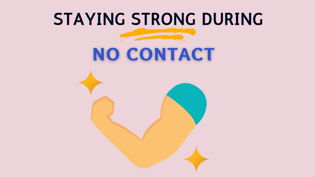 How To Stay Strong During No Contact? - Magnet of Success