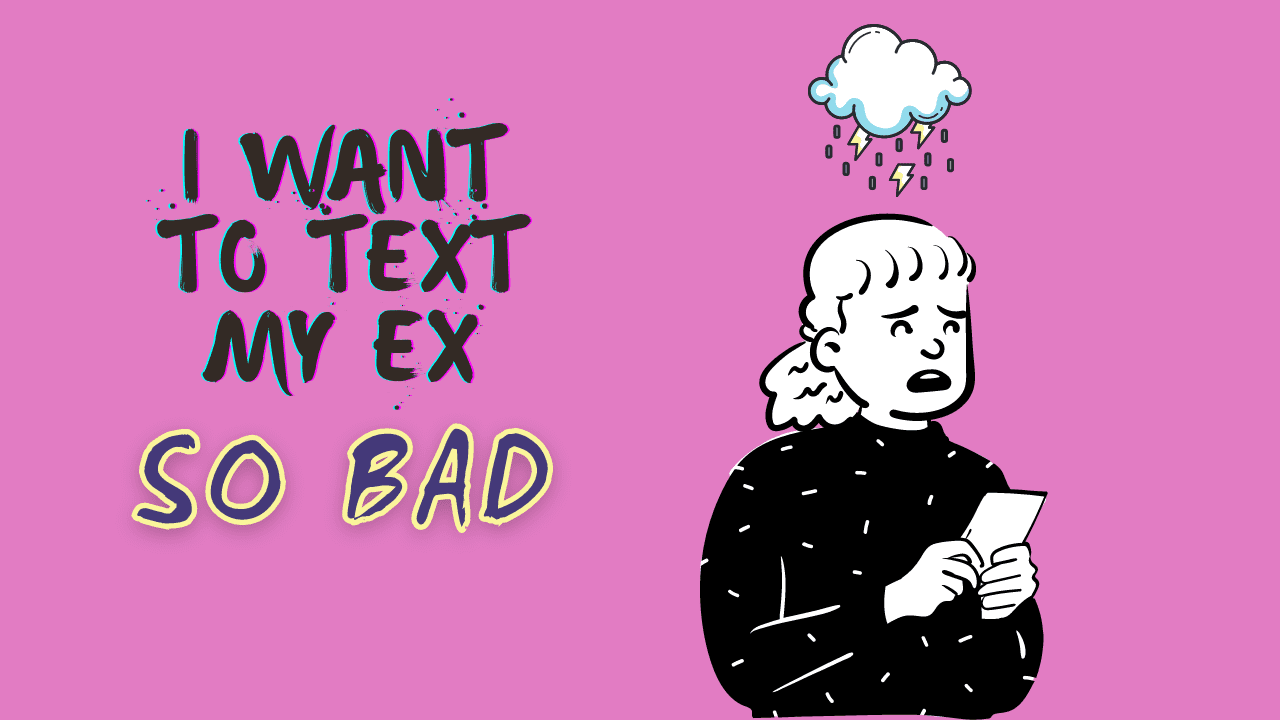 To text ex girlfriend my what What should
