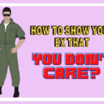 How to show your ex you don't care anymore