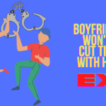 My boyfriend won't cut ties with his ex