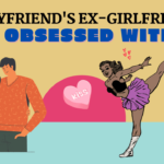 My boyfriend's ex girlfriend is still obsessed with him