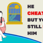 What to do when your boyfriend cheats on you but you still love him