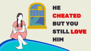 What To Do When Your Boyfriend Cheats On You But You Still Love Him