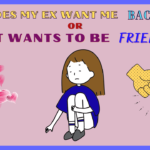 Does my ex want me back or just wants to be friends