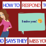 How to respond to an ex who says they miss you