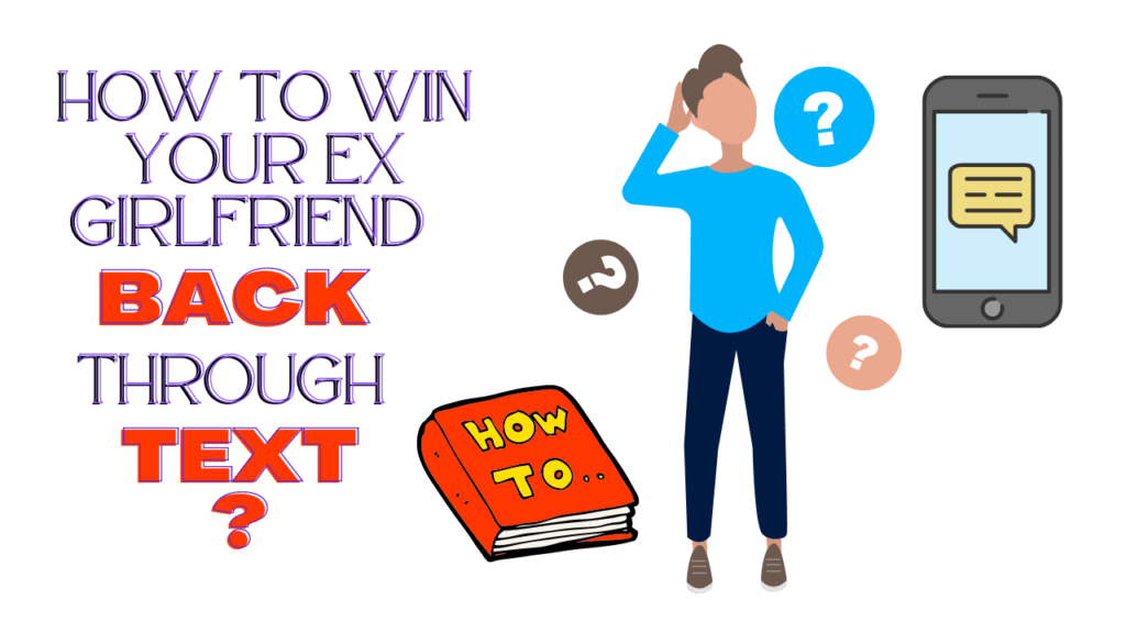 How to win your ex girlfriend back through text