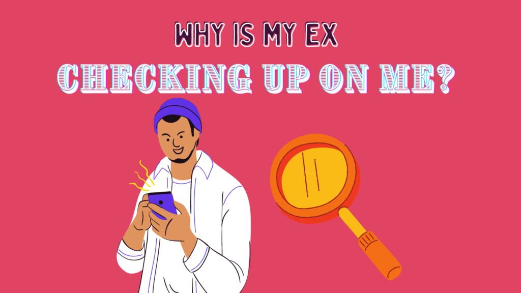 why-is-my-ex-checking-up-on-me-magnet-of-success