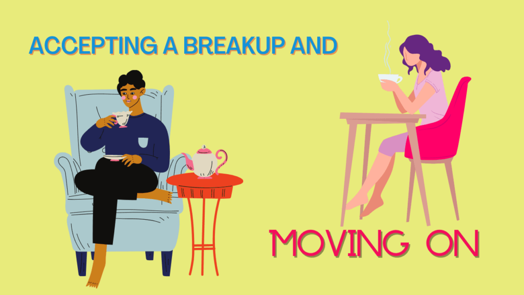 Accepting a breakup and moving on