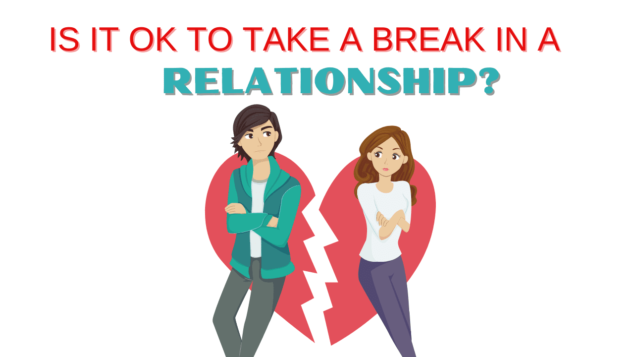 taking-a-break-in-a-relationship-does-it-work