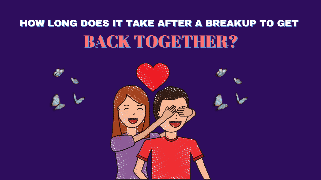 How long after breakup to get back together