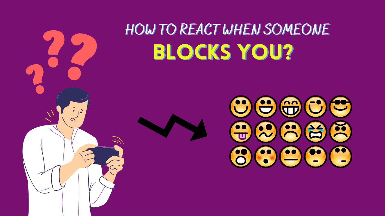 How to react when someone blocks you
