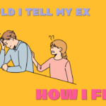 Should I tell my ex how I feel?