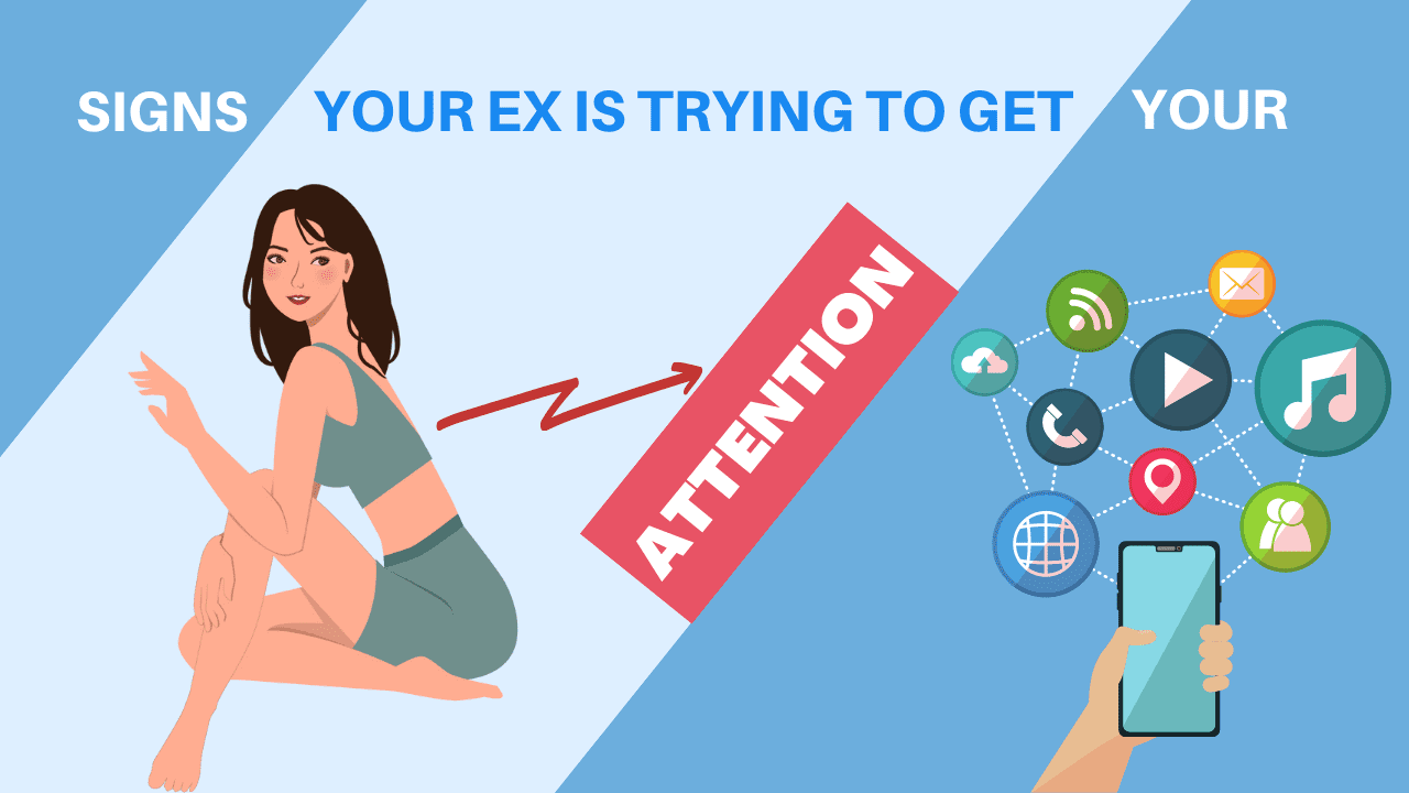 Signs your ex is trying to get your attention