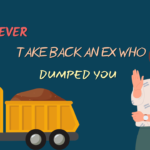 Never take back an ex who dumped you