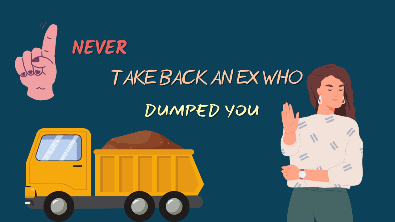 The Reasons Why You Shouldn'T Take Back An Ex Who Dumped You