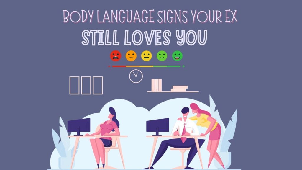Body language ex still loves you