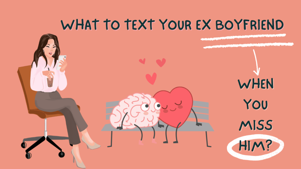 What to text your ex boyfriend when you miss him