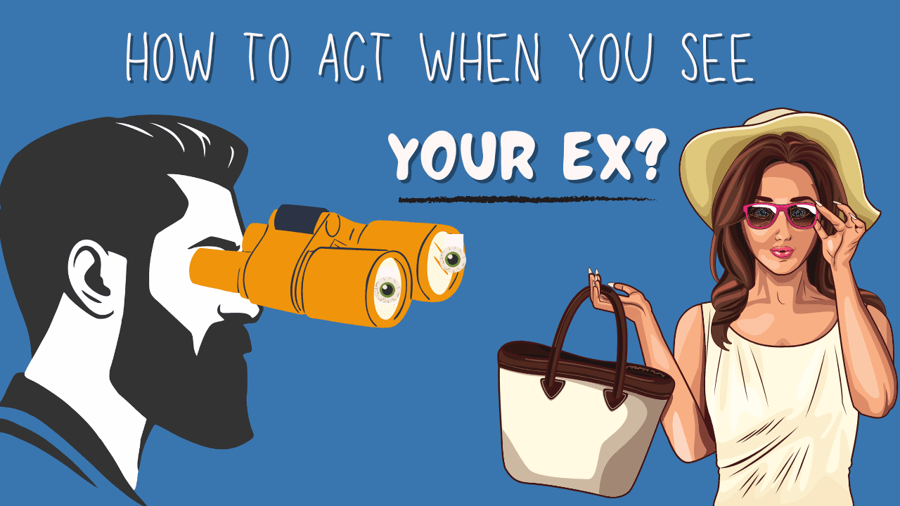 How To Act When You See Your Ex Magnet Of Success